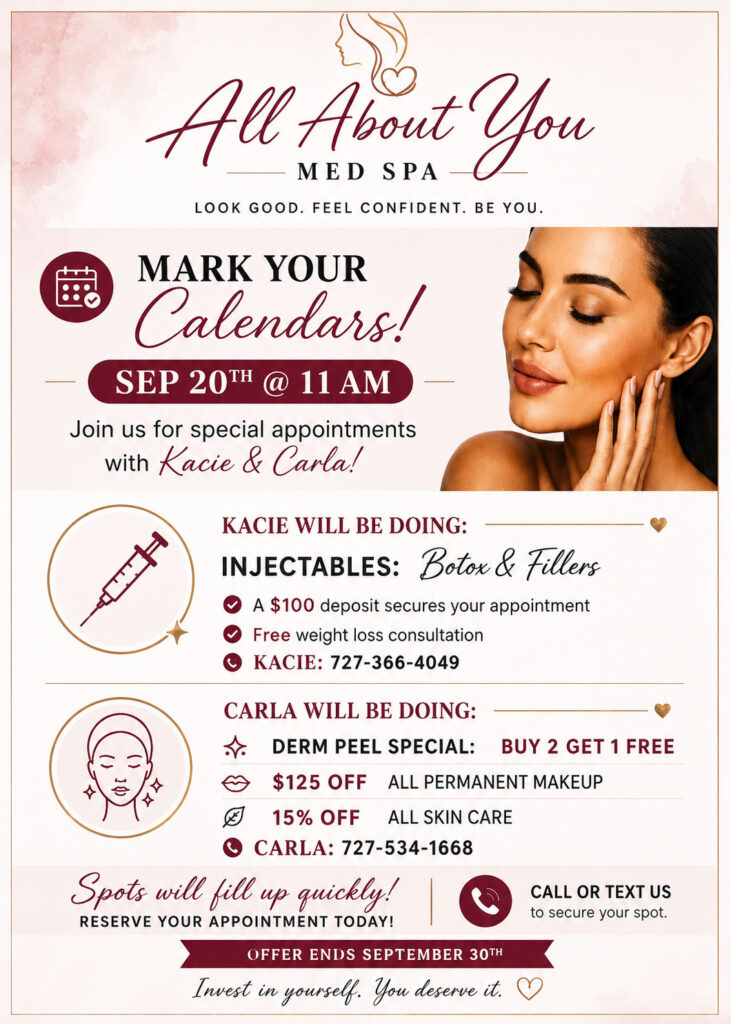 ✨ **MARK YOUR CALENDARS!** ✨ All About You Med Spa is hosting a special appointment event on **September 20th at 11 AM** with **Kacie & Carla!** 💕 💉 **Kacie will be offering:** • Botox & Fillers • $100 deposit secures your appointment • Free weight-loss consultation 📞 Kacie: **727-366-4049** ✨ **Carla will be offering:** • **Derm Peel Special — Buy 2, Get 1 FREE!** • **$125 OFF** all permanent makeup • **15% OFF** all skincare 📞 Carla: **727-534-1668** Spots will fill up quickly! **Call or text today to reserve your appointment.** ❤️ ⏰ **Offers end September 30th!** Invest in yourself. You deserve it. 💕✨ #AllAboutYouMedSpa #MedSpa #BeautyAndWellness #Botox #Fillers #Skincare #DermPeel #PermanentMakeup #SelfCare #BeautySpecials ✨ **MARK YOUR CALENDARS!** ✨
All About You Med Spa is hosting a special appointment event on **September 20th at 11 AM** with **Kacie & Carla!** 💕
💉 **Kacie will be offering:**
• Botox & Fillers
• $100 deposit secures your appointment
• Free weight-loss consultation
📞 Kacie: **727-366-4049**
✨ **Carla will be offering:**
• **Derm Peel Special — Buy 2, Get 1 FREE!**
• **$125 OFF** all permanent makeup
• **15% OFF** all skincare
📞 Carla: **727-534-1668**
Spots will fill up quickly! **Call or text today to reserve your appointment.** ❤️
⏰ **Offers end September 30th!**
Invest in yourself. You deserve it. 💕✨
#AllAboutYouMedSpa #MedSpa #BeautyAndWellness #Botox #Fillers #Skincare #DermPeel #PermanentMakeup #SelfCare #BeautySpecials