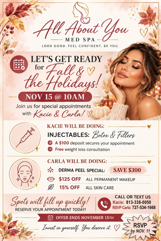 ✨ **MARK YOUR CALENDARS!** ✨ All About You Med Spa is hosting a special appointment event on **November 15, at 10AM** with **Kacie & Carla!** 💕 💉 **Kacie will be offering:** • Botox & Fillers • $100 deposit secures your appointment • Free weight-loss consultation 📞 Kacie: **727-366-4049** ✨ **Carla will be offering:** • **Derm Peel Special — Buy 2, Get 1 FREE!** • **$125 OFF** all permanent makeup • **15% OFF** all skincare 📞 Carla: **727-534-1668** Spots will fill up quickly! **Call or text today to reserve your appointment.** ❤️ ⏰ **Offers end September 30th!** Invest in yourself. You deserve it. 💕✨ #AllAboutYouMedSpa #MedSpa #BeautyAndWellness #Botox #Fillers #Skincare #DermPeel #PermanentMakeup #SelfCare #BeautySpecials